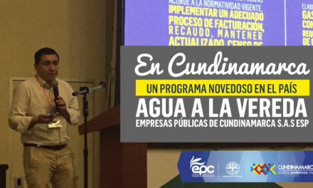 Agua a la vereda, programa novedoso en el país que ha fortalecido institucionalmente a mas de 127 acueductos rurales de Cundinamarca.