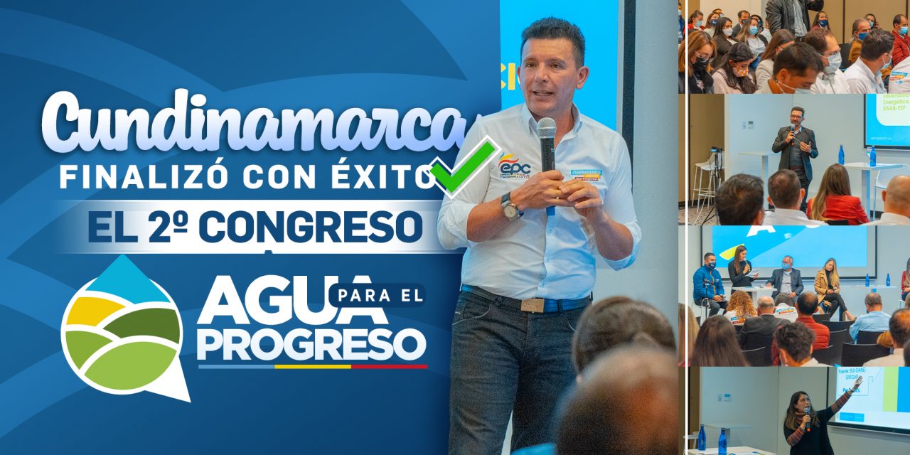 Cundinamarca finalizó con éxito el 2do Congreso “Agua para el Progreso”