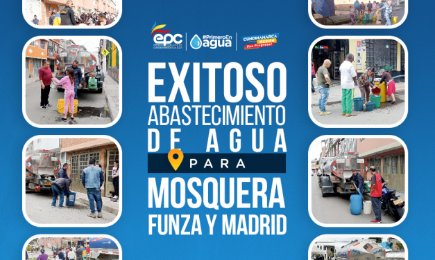 EXITOSO ABASTECIMIENTO DE AGUA PARA MOSQUERA, FUNZA Y MADRID.