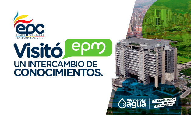 EPC VISITÓ EPM MEDELLÍN, UN INTERCAMBIO DE CONOCIMIENTOS.